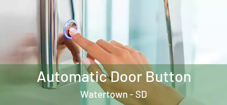 Automatic Door Button Watertown - SD