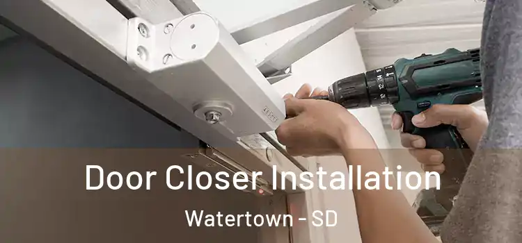  Door Closer Installation Watertown - SD