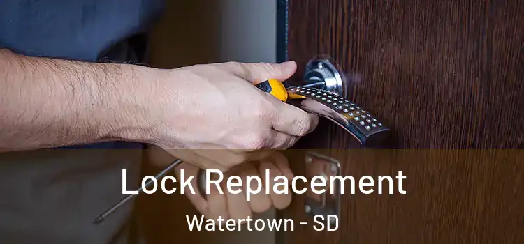 Lock Replacement Watertown - SD